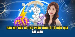 Báo Kép Gan Hỗ Trợ Phân Tích Lô Tô Hiệu Quả Tại W88