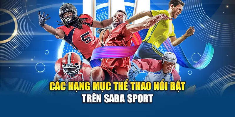 Trải Nghiệm Saba Sport Tại W88: Cá Cược Thể Thao Đỉnh Cao 1 Các hạng mục thể thao nổi bật trên Saba Sport
