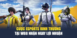 Cược Esports Rinh Thưởng Tại W88 Nhận Ngay Lợi Nhuận