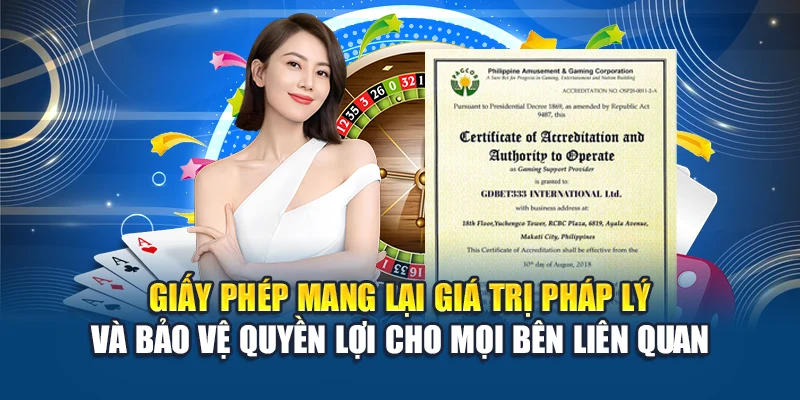 Giấy phép mang lại giá trị pháp lý và bảo vệ quyền lợi cho mọi bên liên quan
