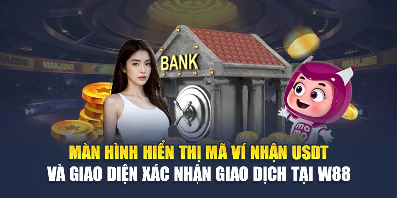 Nhận Thưởng Gửi Tiền Qua USDT Hấp Dẫn Tại Nhà Cái W88 1 Màn hình hiển thị mã ví nhận USDT và giao diện xác nhận giao dịch tại W88