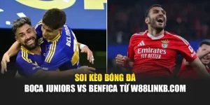 Soi Kèo Bóng Đá Boca Juniors vs Benfica Từ bxsco.sa.com
