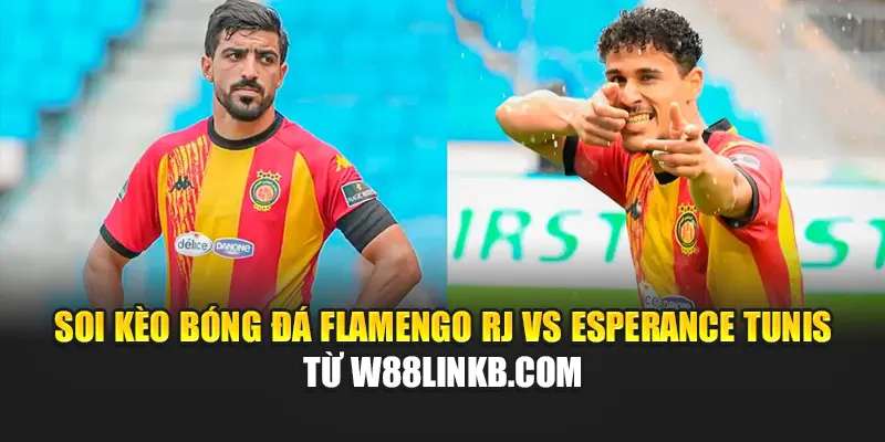 Soi Kèo Bóng Đá Flamengo RJ Vs Esperance Tunis Từ bxsco.sa.com