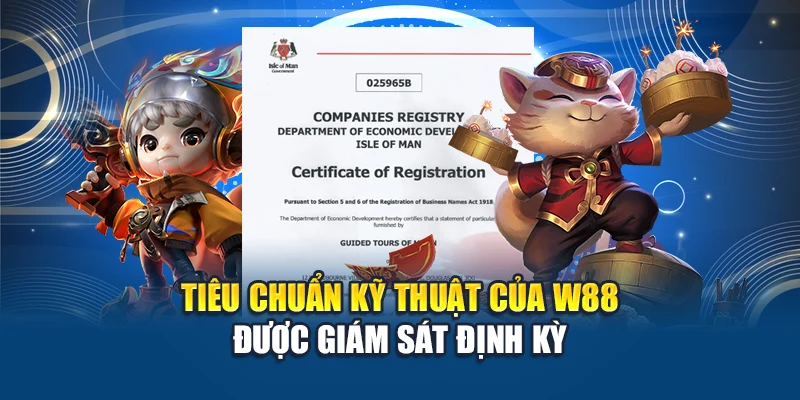 Tiêu chuẩn kỹ thuật của W88 được giám sát định kỳ