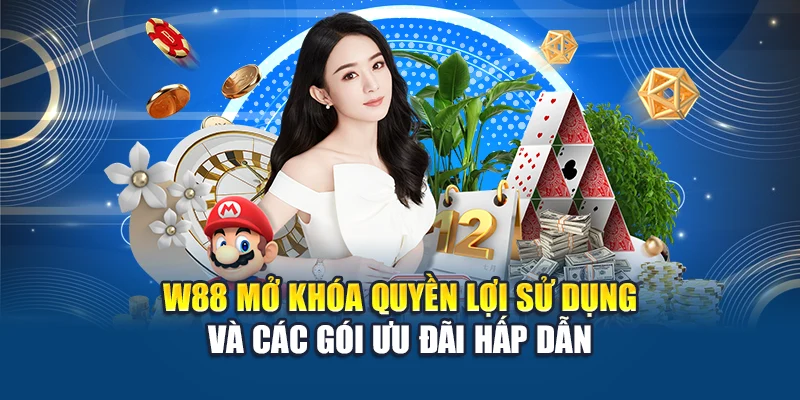 W88 mở khóa quyền lợi sử dụng và các gói ưu đãi hấp dẫn